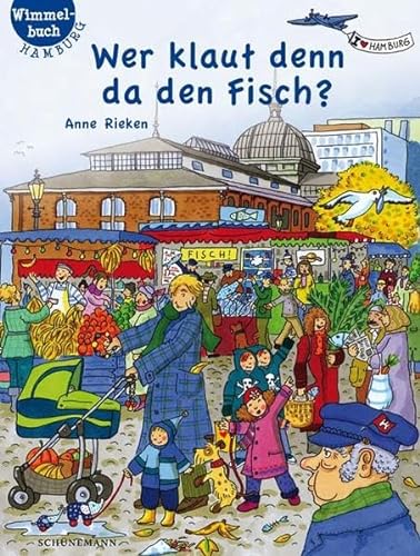 Wer klaut denn da den Fisch?: Hamburg-Wimmelbuch